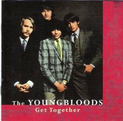 The Youngbloods : Get Together... The Best of The Youngbloods : Get Together... The Best of